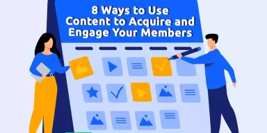 8 Ways to Use Content to Acquire and Engage Your Members